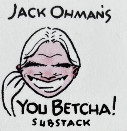 Jack Ohman caricature for his Substack blog, You Betcha!