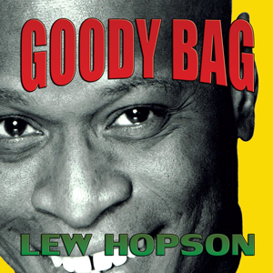 Goody Bag, Lew Hopson